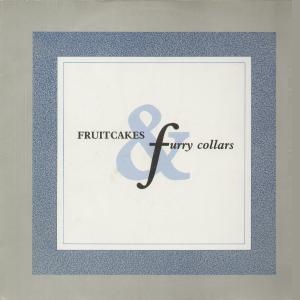 Fruitcakes And Furry Collars